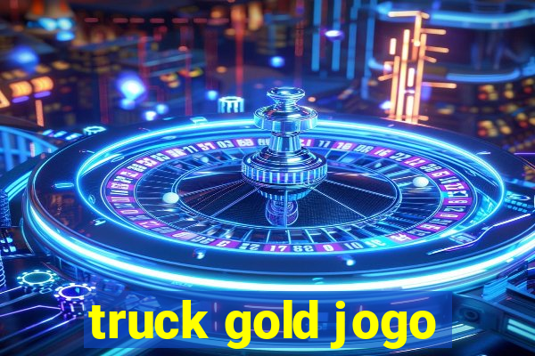 truck gold jogo